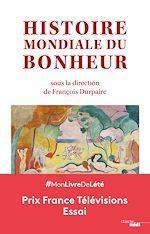 Télécharger le livre :  HISTOIRE MONDIALE DU BONHEUR