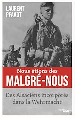 Télécharger le livre :  Nous étions des Malgré-Nous