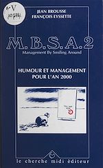 Télécharger le livre :  M.B.S.A., management by smiling around (2). Humour et management pour l'an 2000