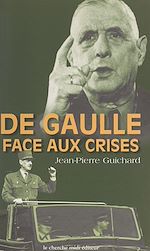 Télécharger le livre :  De Gaulle face aux crises, 1940-1968