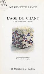 Télécharger le livre :  L'âge du chant d'Asie, d'Amérique et d'ailleurs