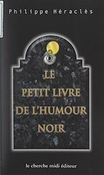 Télécharger le livre :  Le petit livre de l'humour noir