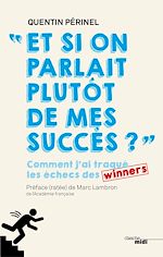 Download this eBook Et si on parlait plutôt de mes succès ? - Comment j'ai traqué les échecs des winners