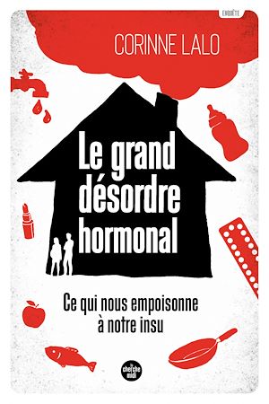 Téléchargez le livre :  Le Grand Désordre hormonal