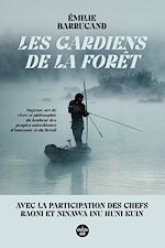 Télécharger le livre :  Les Gardiens de la forêt - Sagesse, art de vivre et philosophie du bonheur des peuples autochtones d'Amazonie et du Brésil