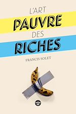 Télécharger le livre :  L'Art pauvre des riches