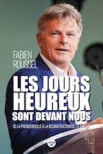 Télécharger le livre :  Les Jours heureux sont devant nous - De la présidentielle à la reconstruction de la gauche