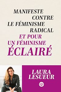 Téléchargez le livre :  Manifeste contre le féminisme radical et pour un féminisme éclairé