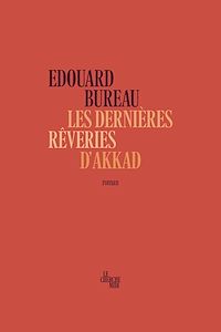 Téléchargez le livre :  Les dernières rêveries d'Akkad