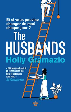 Téléchargez le livre :  The husbands - Et si vous pouviez changer chaque jour de mari ? Une inoubliable comédie romantique, diablement contemporaine - roman nouveauté 2025