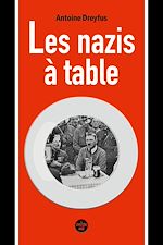 Télécharger le livre :  Les nazis à table - enquête inédite sur l'alimentation dans l'idéologie du Troisième Reich