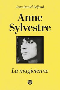 Télécharger le livre : Anne Sylvestre, la magicienne