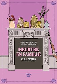 Téléchargez le livre :  Le Club des amateurs de romans policiers - Tome 06 Meurtre en famille