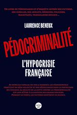 Télécharger le livre :  Pédocriminalité, l'hypocrisie française