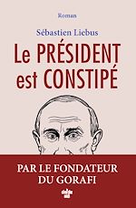 Télécharger le livre :  Le président est constipé