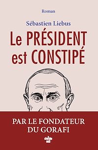 Télécharger le livre : Le président est constipé