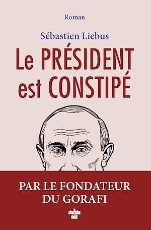Téléchargez le livre :  Le président est constipé