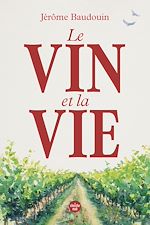 Télécharger le livre :  Le Vin et La Vie