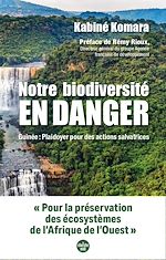 Télécharger le livre :  Notre biodiversité en danger - Guinée : Plaidoyer pour des actions salvatrices