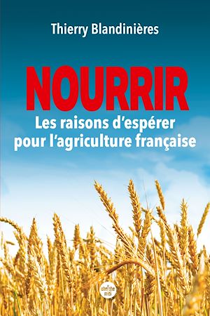 Download the eBook: NOURRIR - Les raisons d'espérer pour l'agriculture française