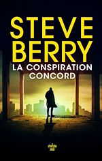 Télécharger le livre :  La Conspiration Concord - le nouveau thriller haletant de Steve Berry, l'auteur aux millions d'exemplaires vendus