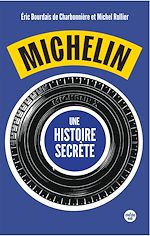 Télécharger le livre :  Michelin, une histoire secrète