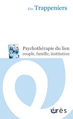 Télécharger le livre :  La psychothérapie du lien couple, famille, institution