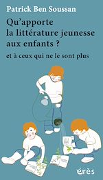 Télécharger le livre :  Qu'apporte la littérature jeunesse aux enfants ?