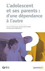 Télécharger le livre :  L'adolescent et ses parents : d'une dépendance à l'autre