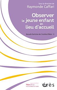 Téléchargez le livre :  Observer le jeune enfant en lieu d'accueil