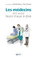 Télécharger le livre :  Les médecins ont aussi leurs maux à dire
