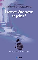 Télécharger le livre :  Comment être parent en prison ?