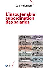 Télécharger le livre :  L'insoutenable subordination des salariés