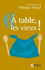 Télécharger le livre :  À table, les vieux !