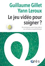 Télécharger le livre :  Le jeu vidéo pour soigner ?