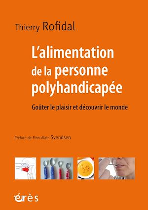 Téléchargez le livre :  L'alimentation de la personne polyhandicapée