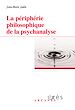 Télécharger le livre :  La périphérie philosophique de la psychanalyse