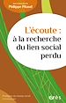 Télécharger le livre :  L'écoute : à la recherche du lien social perdu