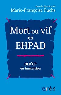Téléchargez le livre :  Mort ou vif en EHPAD