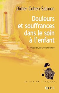 Téléchargez le livre :  Douleurs et souffrances dans le soin à l'enfant