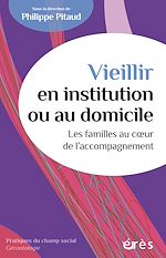 Télécharger le livre :  Vieillir en institution ou au domicile