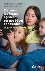 Télécharger le livre :  Comment les écrans agissent sur nos bébés et nos ados