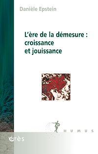 Téléchargez le livre :  L'ère de la démesure : croissance et jouissance