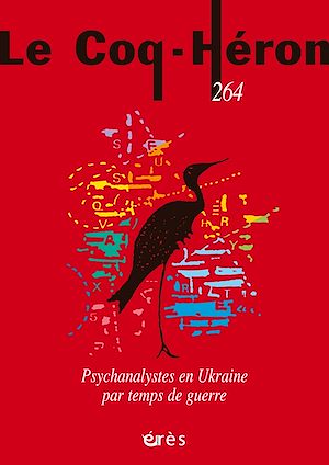 Téléchargez le livre :  Coq Héron 264 - Psychanalystes en Ukraine par temps de guerre