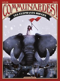Télécharger le livre :  Communardes ! - Les Eléphants rouges
