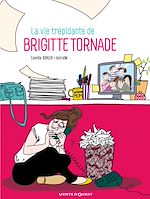 Télécharger le livre :  La Vie trépidante de Brigitte Tornade