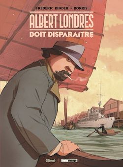 Télécharger le livre :  Albert Londres doit disparaître