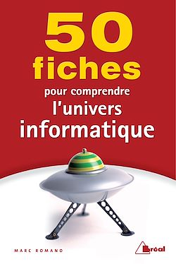 Télécharger le livre :  50 fiches pour comprendre l'univers informatique