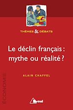 Download this eBook Le Déclin français : mythe ou réalité ?
