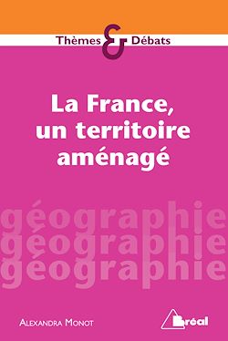 Télécharger le livre :  La France, un territoire aménagé